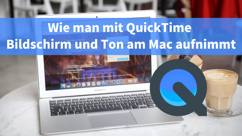 Wie man mit QuickTime Bildschirm und Ton auf dem Mac aufnimmt