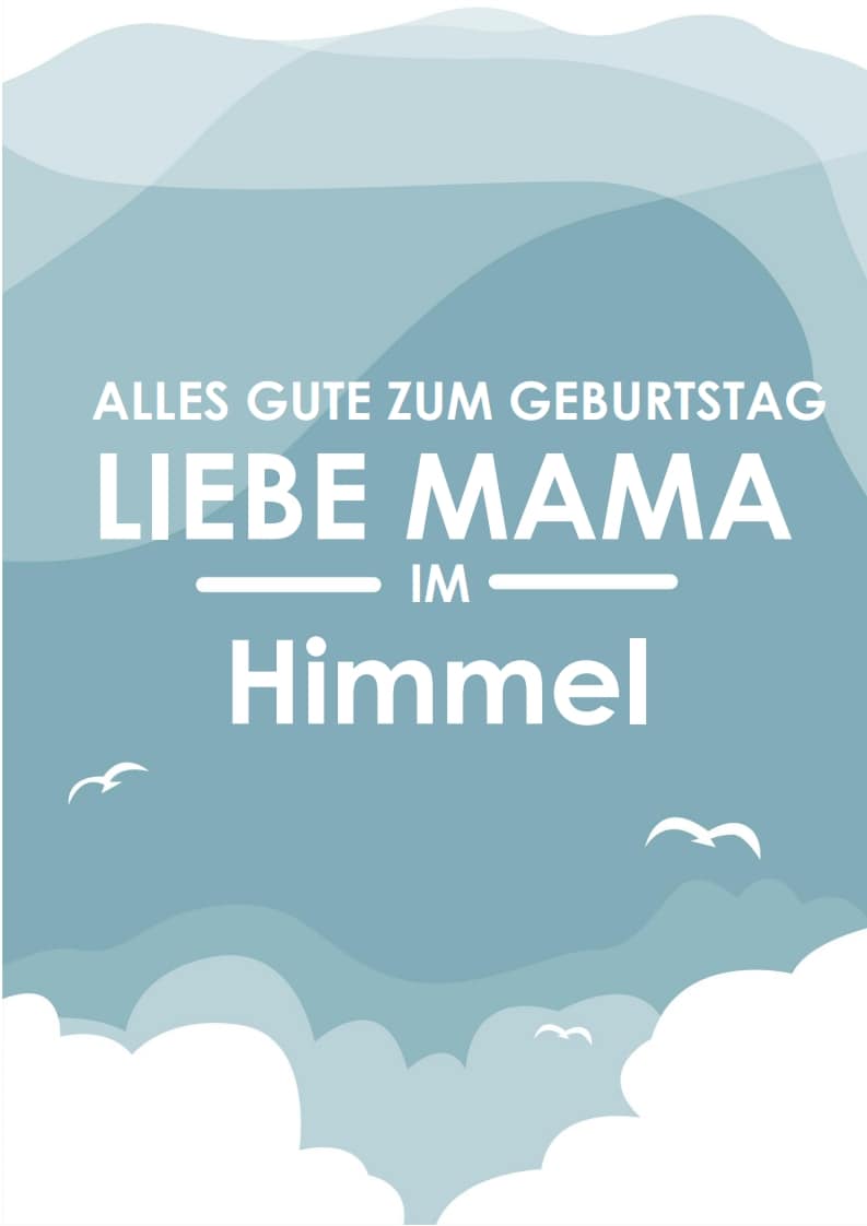 Die Geburtstagswünsche für Mama im Himmel.