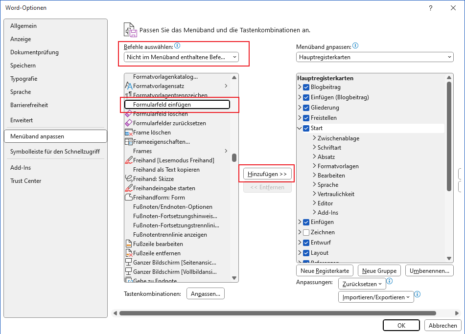 Wechseln Sie zum Menüband anpassen. Gehen Sie zu Befehle auswählen  und wählen Sie Nicht im Menüband enthaltene Befehle und dann Formularfeld einfügen.