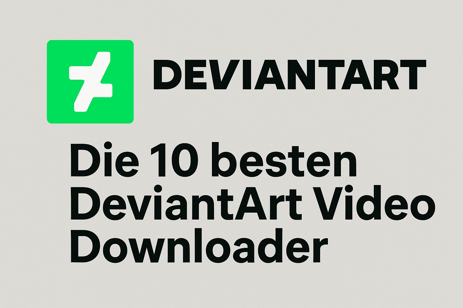 Top-Tools zum Herunterladen von DeviantArt-Videos
